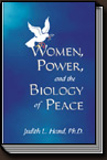 Women, Power, and the Biology of Peace